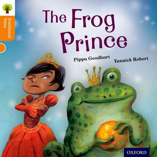 Oxford Reading Tree Traditional Tales: Level 6: The Frog Prince (Oxford Reading Tree Traditional Tales 2011)