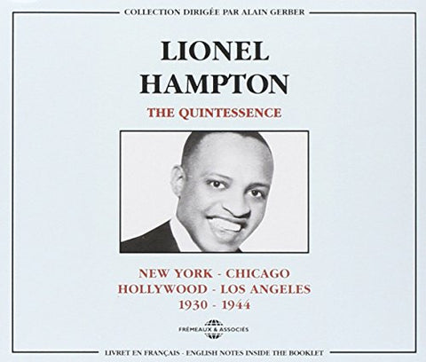 Lionel Hampton - The Quintessence : N.Y.-Chicago-Hollywood-L.A. 1930-1944 [CD]