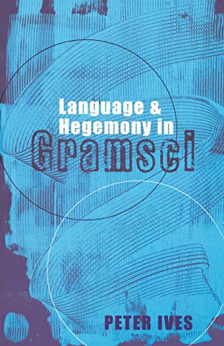 Book cover: “Language & Hegemony in Gramsci” by Peter Ives, blue design.