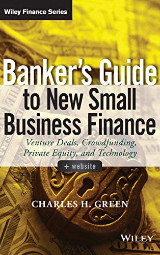 Bankers Guide to New Small Business Finance: Venture Deals