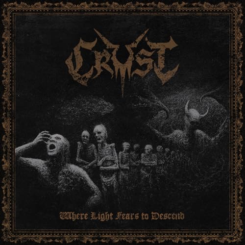 Crust - Where Light Fears To Descend [CD]