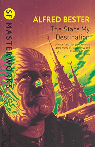 The Stars My Destination (S.F. MASTERWORKS): Alfred Bester