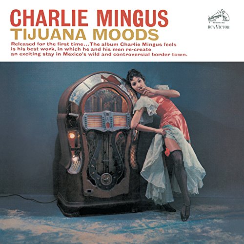 Charles Mingus - Tijuana Moods [CD]