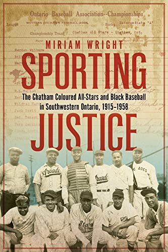 Sporting Justice : The Chatham Coloured All Stars and Black Baseball in Southwestern Ontario, 1915-1958