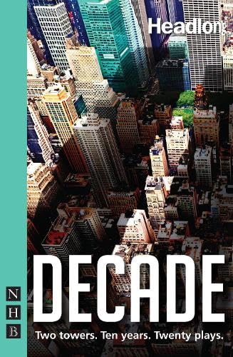 Decade : Two towers. Ten years. Twenty plays.