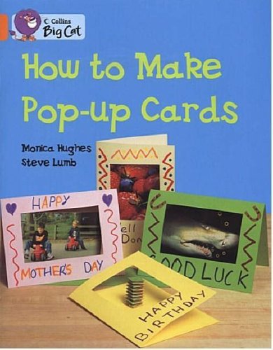 How to Make a Pop-up Card: A non-fiction book which shows that pop-up cards are fun and easy to make. (Collins Big Cat): Band 06/Orange