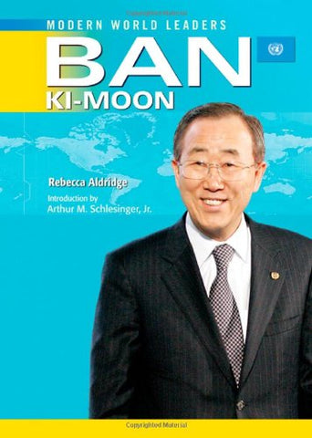 Ban Ki-moon: United Nations Secretary-General (Modern World Leaders)
