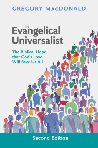 The Evangelical Universalist: The Biblical Hope That God's Love Will Save us All