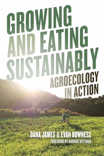 Growing and Eating Sustainably : Agroecology in Action