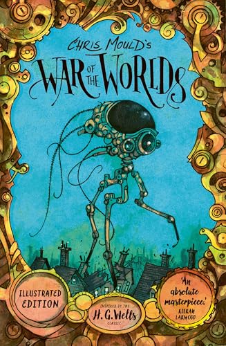 Chris Mould's War of the Worlds : Illustrated Edition