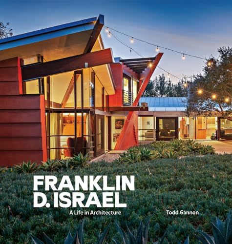Franklin D. Israel : A Life in Architecture