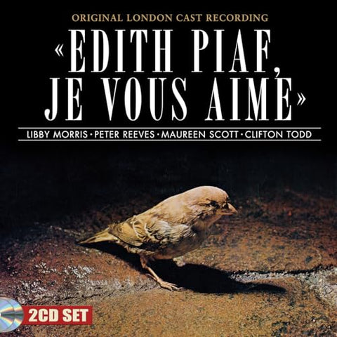 Original London Cast - Edith Piaf / Je Vous Aime... [CD]