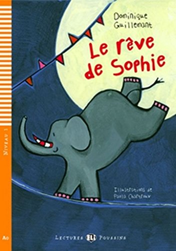 Young ELI Readers - French : Le reve de Sophie + downloadable multimedia