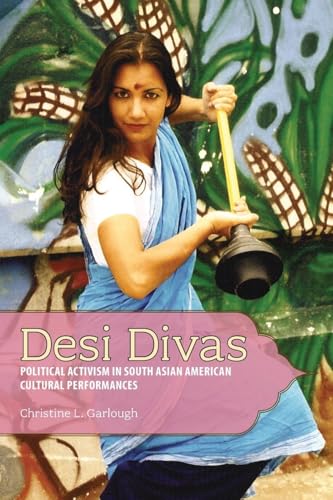 Desi Divas : Political Activism in South Asian American Cultural Performances