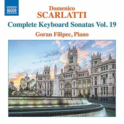 Goran Filipec - Scarlatti: Complete Keyboard Sonatas Vol. 19 [CD]