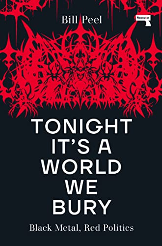 Tonight Its a World We Bury: Black Metal, Red Politics