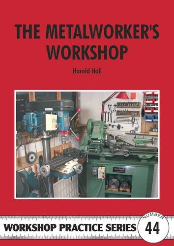 The Metalworker's Workshop (Workshop Practice)