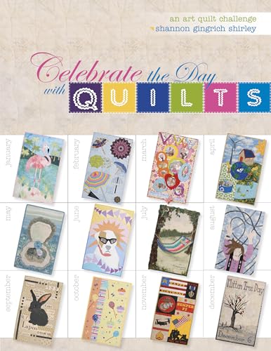 Celebrate the Day with Quilts : An Art Quilt Challenge