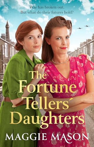 The Fortune Tellers' Daughters : the heart-warming and nostalgic WWII family saga