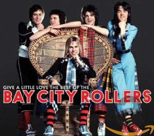 Bay City Rollers - Give A Little Love: The Best Of The Bay City Rollers [CD]