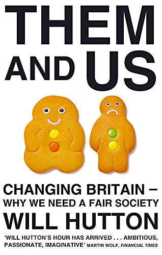 Them And Us : Changing Britain - Why We Need a Fair Society