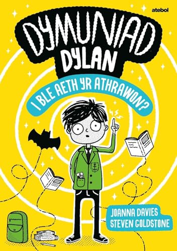 Dymuniad Dylan: I Ble Aeth yr Athrawon?