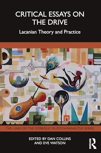 Critical Essays on the Drive : Lacanian Theory and Practice