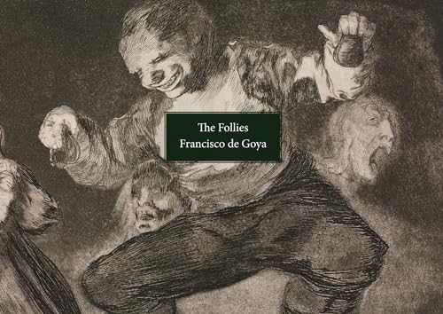 The Follies : Los Disparates/Los Proverbios.