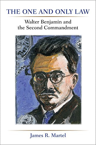The One and Only Law : Walter Benjamin and the Second Commandment