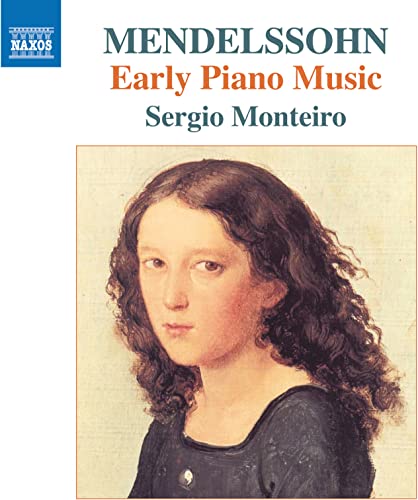 Sergio Monteiro - Felix Mendelssohn: Early Piano Music [CD]