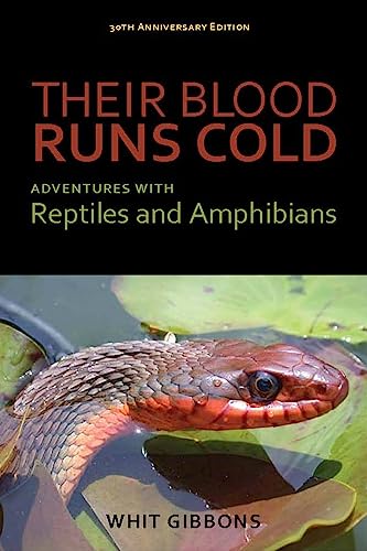 Their Blood Runs Cold : Adventures with Reptiles and Amphibians