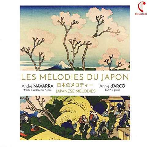 Andre Navarra; Annie D'Arco - Japanese Melodies: Tadasuke Ohno;Tamezo Narita;Haseo Sugiyama;Kosaku Yamada;Rentaro Taki;Tadashi Yanada;Teiichi Okano;Ryutaro Hirota;Yoshinao Nakada;Shinpei Nakayama;Sakunosuke Koyama;Frederic chopin [CD]