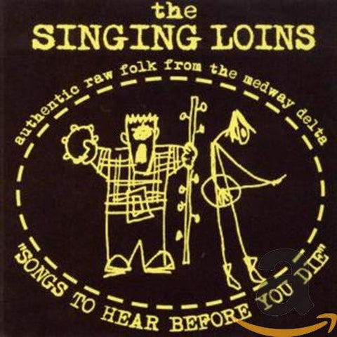 Singing Loins - Songs to Hear Before You Die [CD]