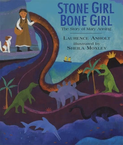 Stone Girl Bone Girl: The Story of Mary Anning of Lyme Regis: 1