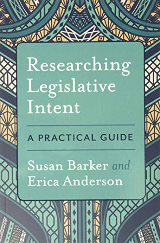 Researching Legislative Intent : A Practical Guide