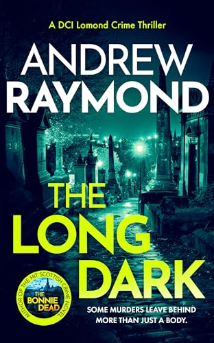The Long Dark : A Scottish Crime Thriller