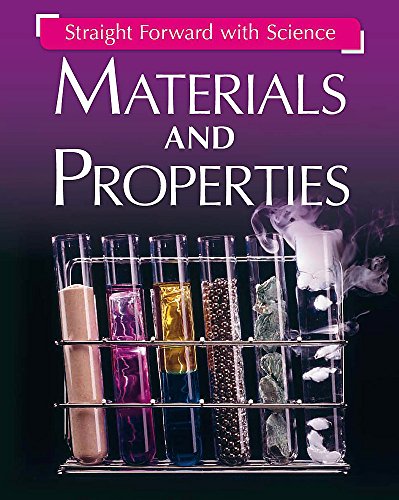 Materials and Properties (Straight Forward with Science)