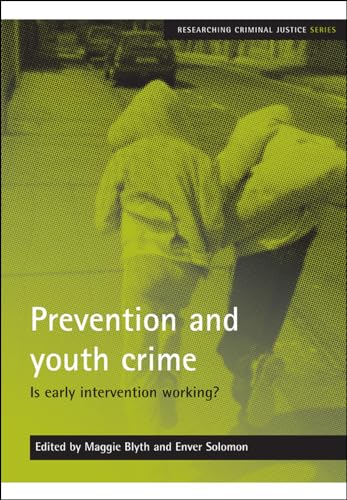 Prevention and youth crime : Is early intervention working?