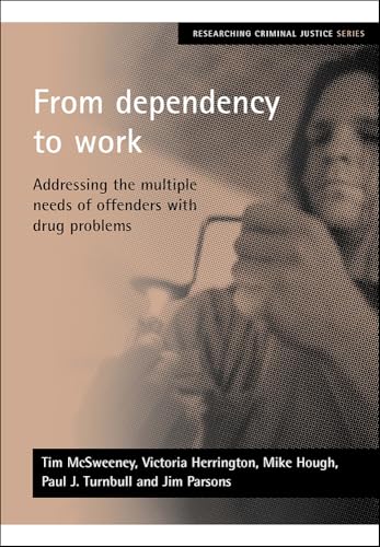 From dependency to work : Addressing the multiple needs of offenders with drug problems