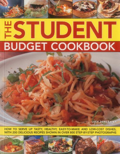 The Student Budget Cookbook: How to Serve Up Tasty, Healthy, Easy-to-make and Low-cost Dishes, with 200 Delicious Recipes Shown in 800 Step-by-step Photographs