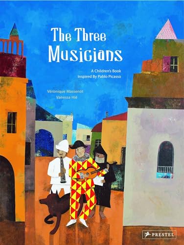 The Three Musicians : A Children's Book Inspired by Pablo Picasso