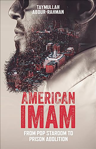 American Imam : From Pop Stardom to Prison Abolition