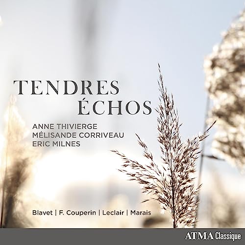 Anne Thivierge - Blavet/F. Couperin/Leclair/Marais: Tendres Échos [CD]