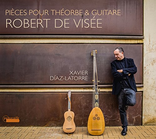 Xavier Díaz-Latorre - Robert de Visée: Pièces pour theorbe et guitare [CD]