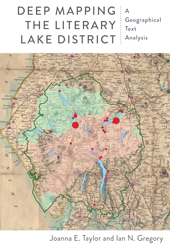 Deep Mapping the Literary Lake District : A Geographical Text Analysis