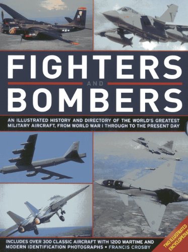 Fighters and Bombers: Two Illustrated Encyclopedias : A History and Directory of the World's Greatest Military Aircraft, from World War I Through to the Present Day