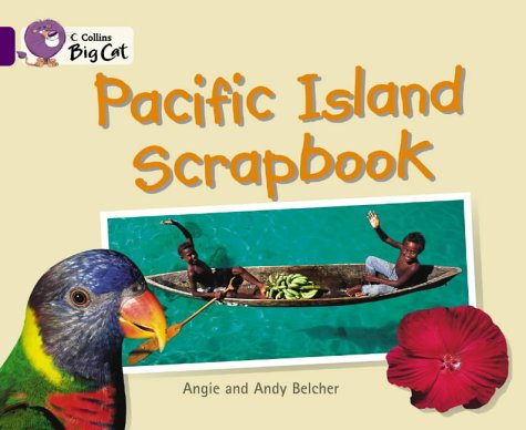 Pacific Island Scrapbook: A non-fiction book about Vanuata, a country in the Pacific Ocean made up of lots of tropical islands. (Collins Big Cat): Band 08/Purple