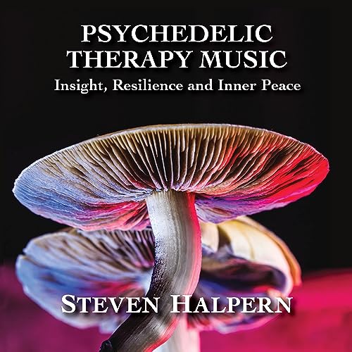 Steven Halpern - Psychedelic Therapy Music: Insight, Resilience And Inner Peace [CD]