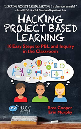 Hacking Project Based Learning: 10 Easy Steps to PBL and Inquiry in the Classroom (9) (Hack Learning)