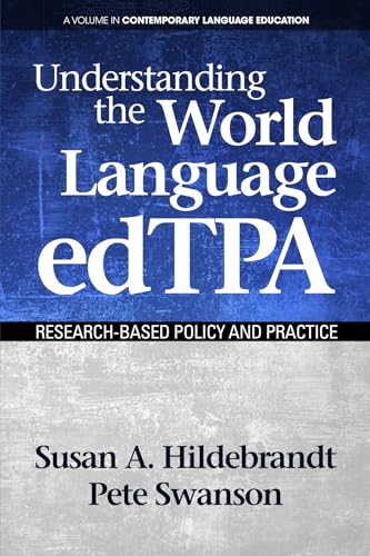 Understanding the World Language edTPA : Research Based Policy and Practice